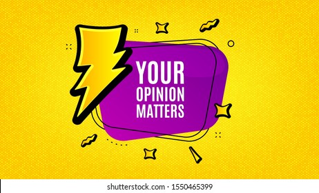 Your opinion matters speech bubble. Thunderbolt on yellow background. Banner for business, marketing and advertising. Lightning bolt sign. Vector