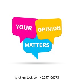 Your opinion matters speech bubble banner. Can be used for business, marketing and advertising. Vector EPS 10. Isolated on white background
