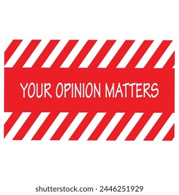 Your opinion matters speech bubble banner. Can be used for business, marketing and advertising. Vector EPS 10. Isolated on white background