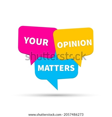 Your opinion matters speech bubble banner. Can be used for business, marketing and advertising. Vector EPS 10. Isolated on white background

