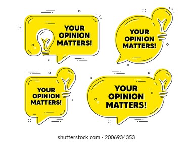 Your opinion matters symbol. Idea yellow chat bubbles. Survey or feedback sign. Client comment. Opinion matters chat message banners. Idea lightbulb balloons. Vector