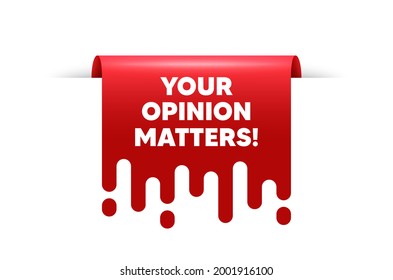 Your opinion matters symbol. Red ribbon tag banner. Survey or feedback sign. Client comment. Opinion matters sticker ribbon badge banner. Red sale label. Vector