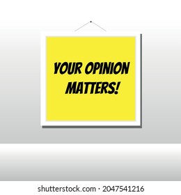 Your opinion matters symbol. Survey or feedback sign. Client comment. Realistic frame. Banner with chat symbol and quotes. Vector