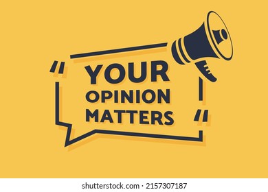 Your opinion matters symbol. Survey or feedback sign. Vector. Advertising web banner, offer. Communication background. Your opinion matters, loudspeaker. Feedback, illustration isolated on yellow