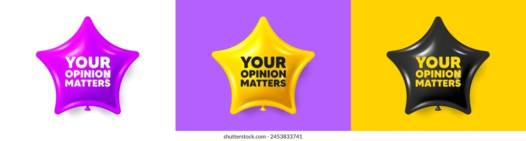 Your opinion matters tag. Birthday star balloons 3d icons. Survey or feedback sign. Client comment. Opinion matters text message. Party balloon banners with text. Birthday or sale ballon. Vector