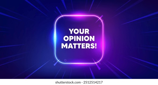 Your opinion matters tag. Neon light frame box banner. Survey or feedback sign. Client comment. Opinion matters neon light frame message. Vector