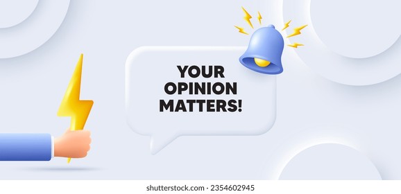 Your opinion matters tag. Neumorphic background with chat speech bubble. Survey or feedback sign. Client comment. Opinion matters speech message. Banner with energy. Vector