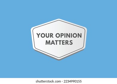 your opinion matters text Button. your opinion matters Sign Icon Label Sticker Web Buttons
