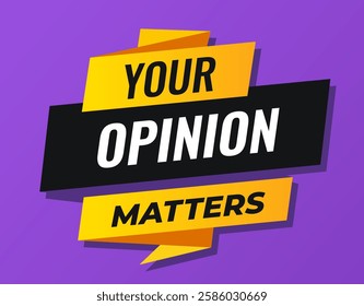 Your opinion matters. User and customer review. Banner for marketing, advertising and promotion. Speech bubble with text. Survey or feedback sign. Client comment. Cartoon flat vector illustration