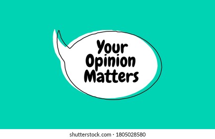 Your opinion matters Vector hand drawn speech bubble