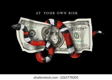 at your own risk slogan with king snake wrapping banknote vector illustration on black background svg