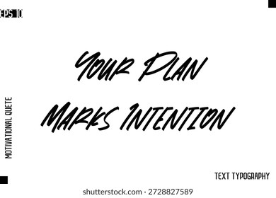 Seu plano marca a intenção   -inspirational Vetor Modern Text Typography Of Motivational Quote 
