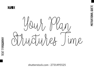 Tu Plan Estructuras Tiempo - Obra de Arte Motivacional Texto Cursivo Tipografía - Cita Positiva