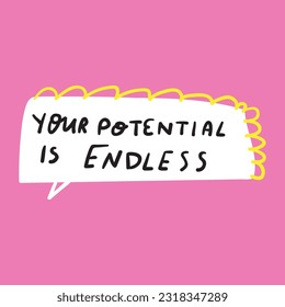 Your potential is endless. Graphic design for social media. Vector hand drawn illustration.