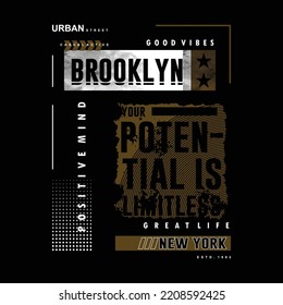 Your Potential Is Limitless Slogan,brooklyn New York City Abstract Graphic, T-shirt Design, Typography, Vector Illustration.