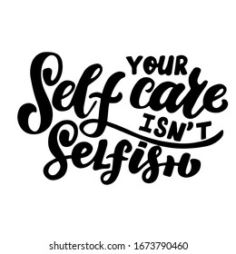 34 Self care isn't selfish Images, Stock Photos & Vectors | Shutterstock