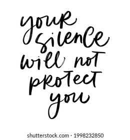 your silence will not protect you. MOTIVATIONAL HAND LETTERING PHRASE QUOTE TYPOGRAPHY 