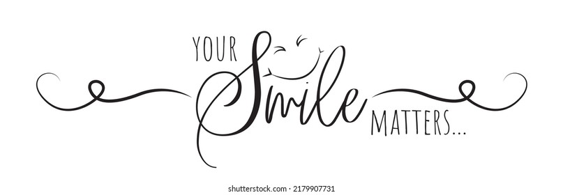 Your smile matters, vector. Motivational inspirational life quotes. Positive thinking, affirmation. Wording design isolated on white background, lettering. Wall decals, wall art, artwork