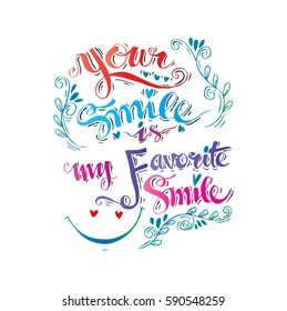 Your smile is my favorite smile hand lettering.
