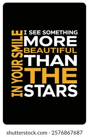 In your smile, I see something more beautiful than the stars, Romantic Quotes for Valentine’s Day typography design