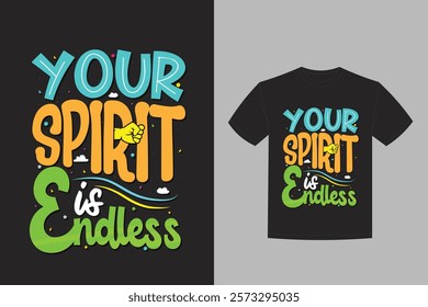 your spirit is endless motivational sayings typography t shirt design hand drawn lettering