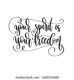 your spirit is your freedom - hand lettering travel inscription text, journey positive quote, motivation and inspiration phrase, calligraphy vector illustration