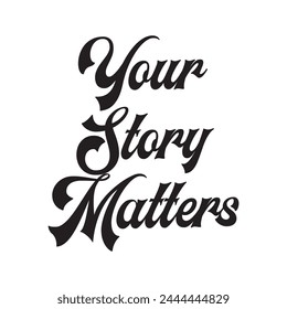 your story matters text on white background.