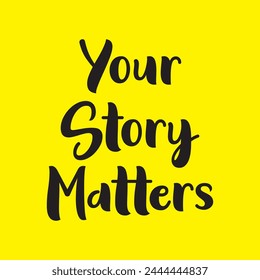 your story matters text on yellow  background.