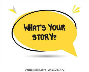 What’s your story speech bubble text. Banner and Poster. vector illustration.