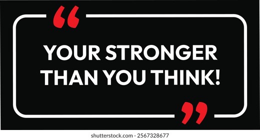 your stronger than you think. Motivation card background design. Growth Motivational Quotes Poster Design Template Vector. eps black frame and white typography. hipster inspirational isolated life. 