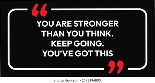 Your stronger than you think. keep going you've got this. this slogan banner card use for T-Shirt design business card and motivational quotes nots. eps vector illustration inspire letter lifestyle.  