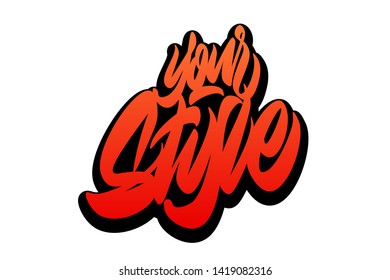Your style handwritten vector lettering design. Vector calligraphy illustration isolated. Typography for banners, badges, postcard, t-shirt, prints, posters.