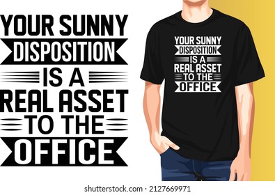 Your sunny disposition is a real asset to the office National Employee Appreciation Day t-shirt design.