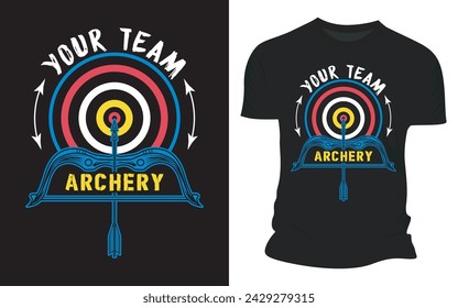 Your Team Archery - Vector Graphic T shirt Design