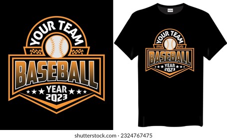 Your Team Baseball Year 2023 Baseball T-Shirt Design.Best Typography Vector T shirt Design.