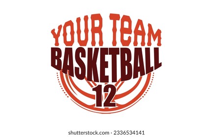 Your Team Basketball 12 T Shirt, Basketball Lover T Shirt