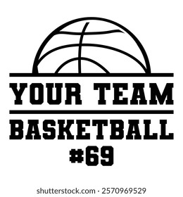 
Your Team Basketball #69 T shirt Design