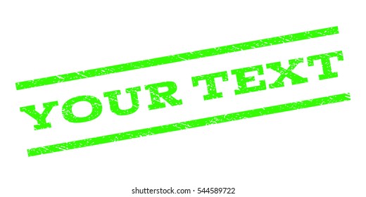 Your Text watermark stamp. Text caption between parallel lines with grunge design style. Rubber seal stamp with dust texture. Vector light green color ink imprint on a white background.