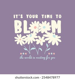 It's Your Time To Bloom Graphic Tees for Kids Tshirt Artwork print