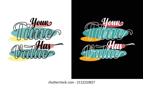 your time has value typography t-shirt design