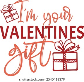 I am your valentines gift, Retro Valentine's Day Quotes. Quotes about Retro Valentine's Day, Retro Valentine's Day cut files, Sublimation Design