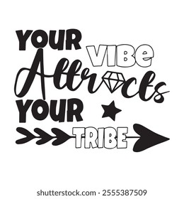 your vibe affords your tribe background inspirational positive quotes, motivational, typography, lettering design