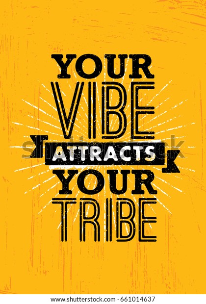 Your Vibe Attracts Your Tribe Inspiring Stock Vector (Royalty Free ...