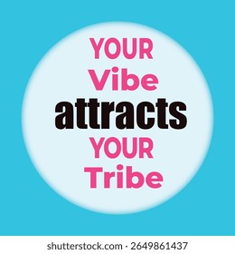 Your Vibe Attracts Your Tribe Quote, Inspirational Wall Art Typography, Positive Energy Motivation Poster, Modern Stylish Quote Design, Boho Minimalist Motivational Print