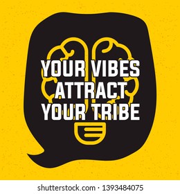 Your Vibes Attract Your Tribe Modern Inspiring Motivation Quote Poster Template on Grunge Texture