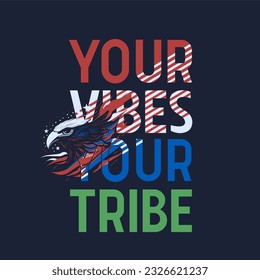 your vibes your tribe typography slogan for t shirt printing, tee graphic design. 