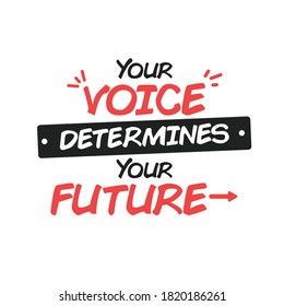 Your voice determines your future typography good for campaign