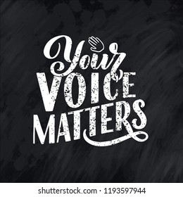 Your voice matters abstract quote lettering. Calligraphy inspiration graphic design typography element. Hand written postcard. Cute simple vector sign hand drawn style. Textile print