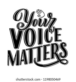 Your voice matters abstract quote lettering. Calligraphy inspiration graphic design typography element. Hand written postcard. Cute simple vector sign hand drawn style. Textile print