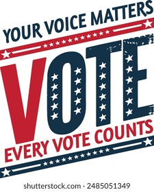 Your voice matters and every vote counts